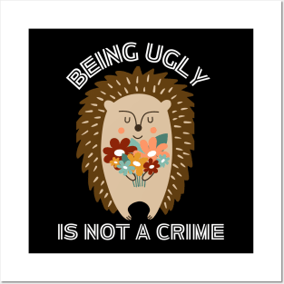 Being ugly is not a crime possun Posters and Art